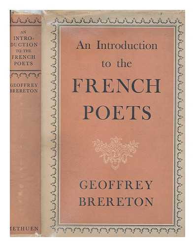 BRERETON, GEOFFREY - An introduction to the French poets : Villon to the present day