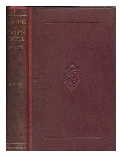 GODET, FRDRIC LOUIS (1812-1900) - Commentary on the Gospel of St. John - vol. 2