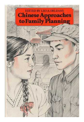 ORLEANS, LEO A. - Chinese Approaches to Family Planning