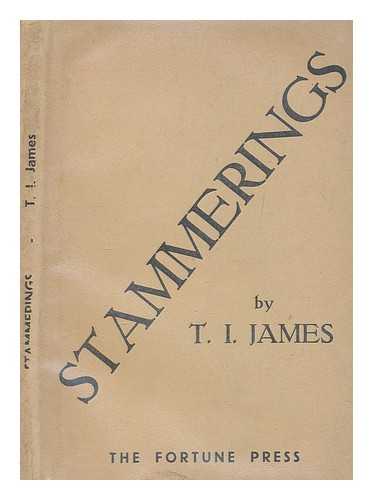 JAMES, T. I. (THOMAS IRVING) - Stammerings