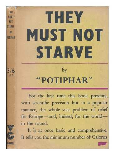 POTIPHAR PSEUD - They must not starve