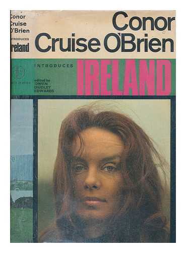 EDWARDS, OWEN DUDLEY - Conor Cruise O'Brien introduces Ireland / edited by Owen Dudley Edwards