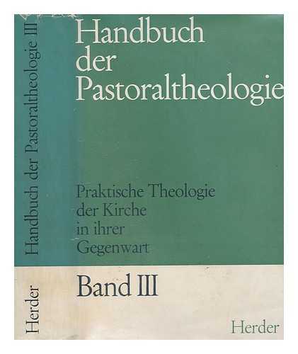 HERDER - Handbuch der Pastoraltheologie : praktische Theologie der Kirche in ihrer Gegenwart / herausgegeben von Franz Xaver Arnold ... [et al.] - vol. 3