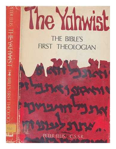 ELLIS, PETER F. (1921-2009) - The Yahwist : the Bible's first theologian / Peter F. Ellis