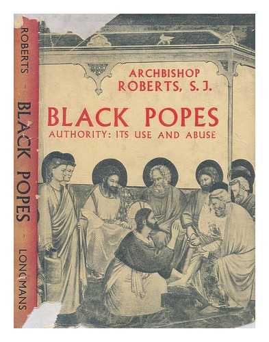 ROBERTS, THOMAS D'ESTERRE (1893-1976) - Black popes : authority: its use and abuse