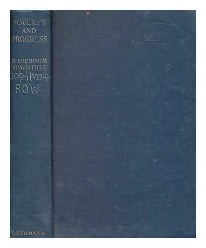 ROWNTREE, B. SEEBOHM (BENJAMIN SEEBOHM) (1871-1954) - Poverty and progress : a second social survey of York