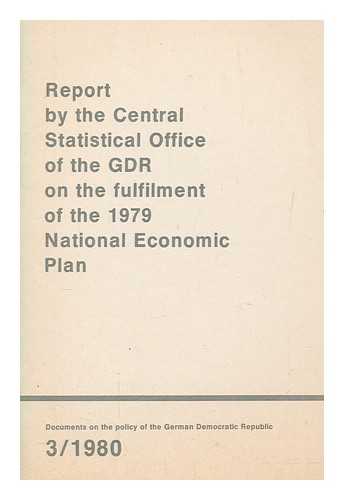 GERMANY (DEMOCRATIC REPUBLIC). STAATLICHE ZENTRALVERWALTUNG FR STATISTIK - Report by the Central Statistical Office of the GDR on the fulfilment of the National Economic Plan in the first half of 1979