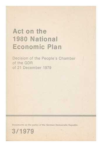 GERMANY (EAST). NATIONALRAT - Act on the 1981 national economic plan, act on the 1981 state budget plan : decisions of the People's Chamber of the GDR of 17 December 1980, [translated by Intertext]