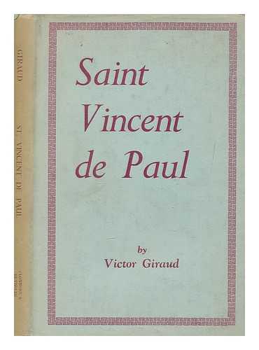 GIRAUD, VICTOR PROFESSOR AT FRIBOURG - St. Vincent de Paul ... Translated ... by Joseph Leonard