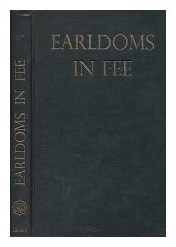 ELLIS, SIR GEOFFREY, 1874-1956, BARONET - Earldoms in fee : a study in peerage law and history