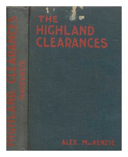 MACKENZIE, ALEXANDER (1838-1898) - The history of the Highland clearances