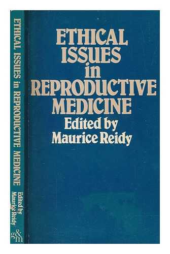 Reidy, Maurice - Ethical issues in reproductive medicine / edited by Maurice Reidy