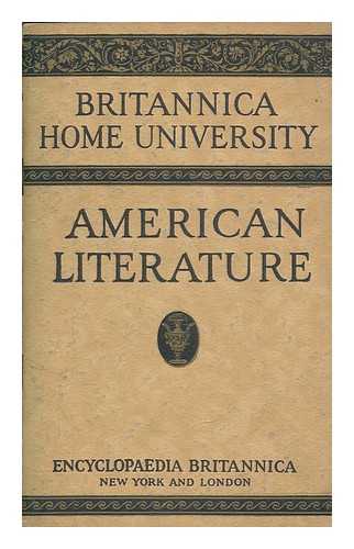 ENCYCLOPAEDIA BRITANNICA, INC - The Britannica home university. American literature