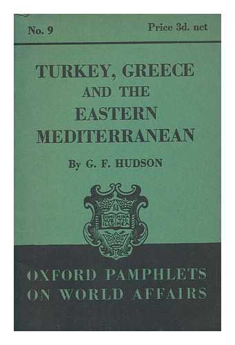 HUDSON, GEOFFREY FRANCIS - Turkey, Greece and the eastern Mediterranean