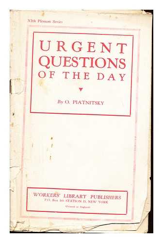 PIATNITSKY, O - Urgent Questions of the Day