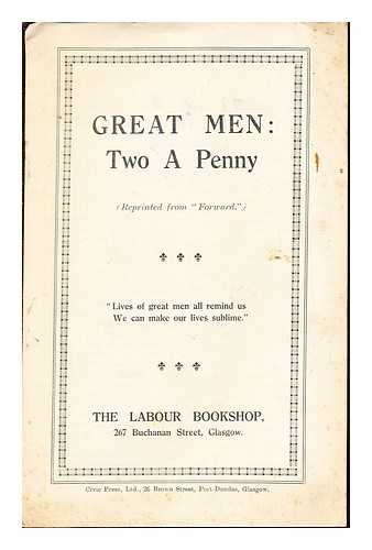 THE LABOUR BOOKSHOP - Great Men: two a penny (reprinted from 'forward') / 'Lives of great men all remind us We can makes our lives subline.'