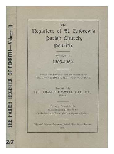 CUMBERLAND AND WESTMORLAND ANTIQUARIAN AND ARCHAEOLOGICAL SOCIETY. PARISH REGISTER SECTION - The Registers of St. Andrew's Parish Church, Penrith. vol. 2 1605-1660 -Transcribed by F. Haswell and indexed by C. S. Jackson