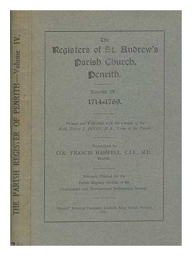 CUMBERLAND AND WESTMORLAND ANTIQUARIAN AND ARCHAEOLOGICAL SOCIETY. PARISH REGISTER SECTION - The Registers of St. Andrew's Parish Church, Penrith. vol. 4 1714-1769 -Transcribed by F. Haswell and indexed by C. S. Jackson