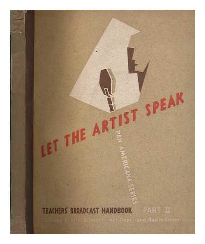 LET THE ARTIST SPEAK SERIES - The art of South America and the island republics : February - June, 1942 - 'Let the artist speak!' : Pan Americana series - Part II