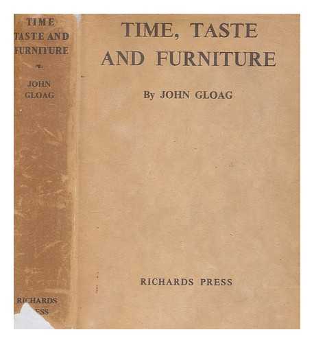 GLOAG, JOHN (1896-1981) - Time, taste and furniture