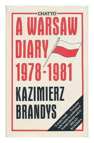 BRANDYS, KAZIMIERZ - A Warsaw Diary - 1978-1981