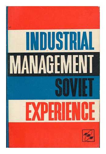 ZABELIN, BORIS - Industrial management : Soviet experience / Boris Zabelin