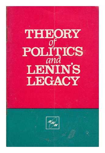 FYODOROV, B - Theory of politics and Lenin's legacy : some theoretical aspects of politics