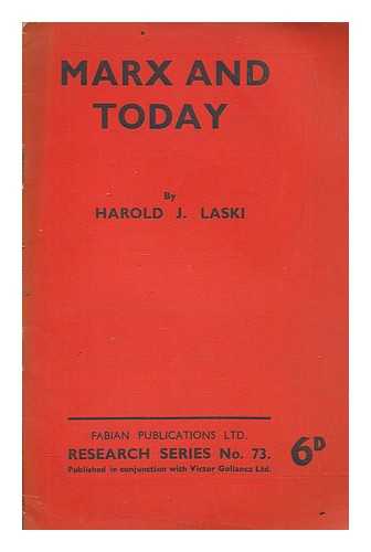 LASKI, HAROLD J. (HAROLD JOSEPH) (1893-1950) - Marx and today