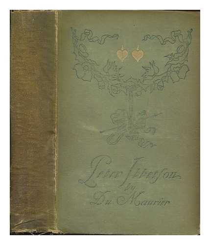 DU MAURIER, GEORGE (1834-1896) - Peter Ibbetson / with an introduction by his cousin Lady ***** ('Madge Plunket') ; edited and illustrated by George Du Maurier