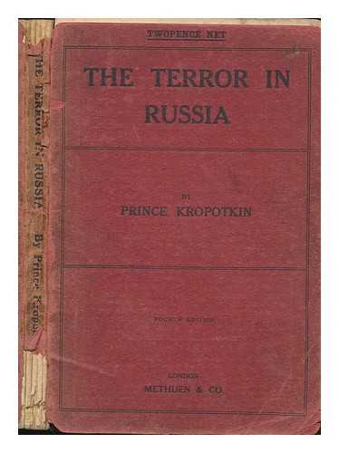 KROPOTKIN, PETR ALEKSEEVICH KNI?A?Z' (1842-1921) - The Terror in Russia: an appeal to the British nation