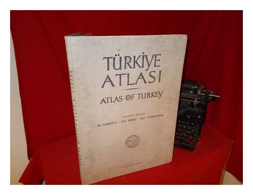 TANOGLU, ALI. ERIN, SIRRI. TMERTEKIN, EROL - Trk?iye atlasi = Atlas of Turkey / hazirliyanlar Ali Tanoglu, Sirri E?in, Erol Tmertek?in