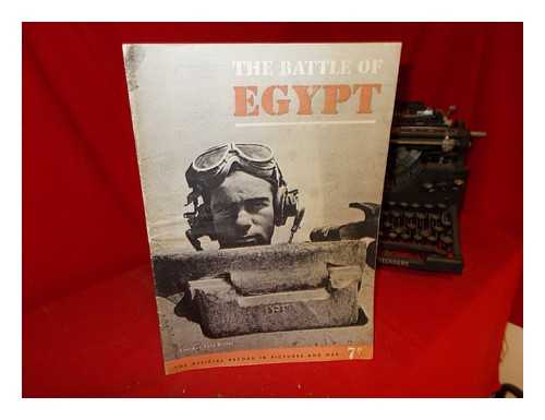 THE WAR OFFICE. THE MINISTRY OF INFORMATION - The Army At War: The Battle of Egypt