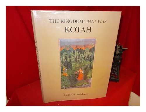 SINGH, M. K. BRIJRAJ - The kingdom that was Kotah : paintings from Kotah / M.K. Brijraj Singh