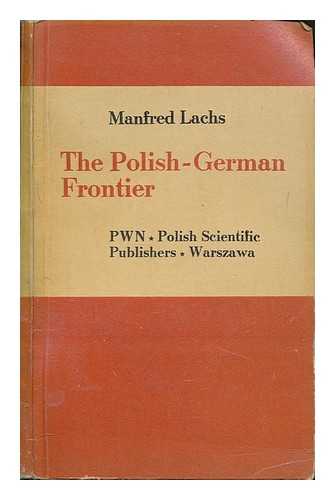 LACHS, MANFRED - The Polish-German frontier