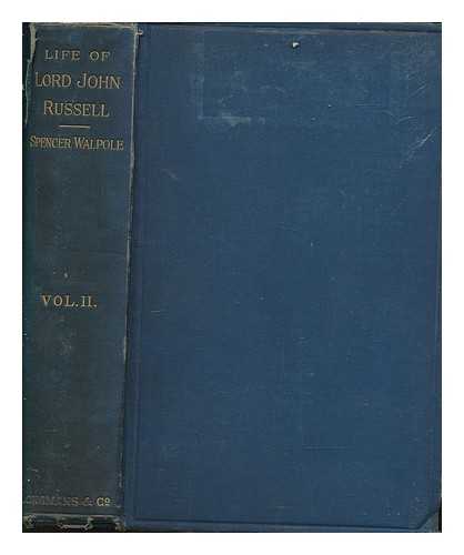 WALPOLE, SPENCER SIR (1839-1907) - The Life of lord John Russell - Vol. 2