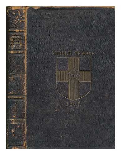 HOPKINS, E. J. (EDWARD JOHN) (1818-1901) - The Temple Church choral service : consisting of the responses in their ferial and festival forms, appropriate chants and psalms and hymns, with their tunes / edited by Edward J. Hopkins