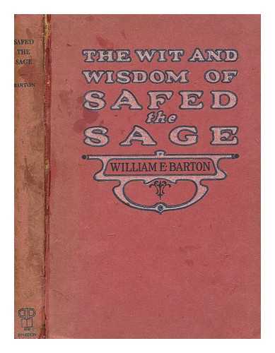 BARTON, WILLIAM ELEAZAR (1861-1930) - The wit and wisdom of Safed the Sage