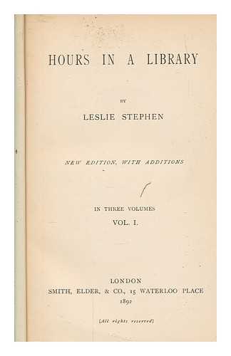 STEPHEN, LESLIE SIR (1832-1904) - Hours in a library