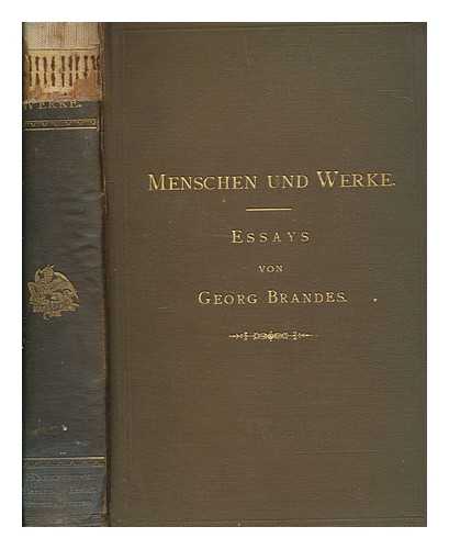 BRANDES, GEORG (1842-1927) - Menschen und Werke : essays / von Georg Brandes