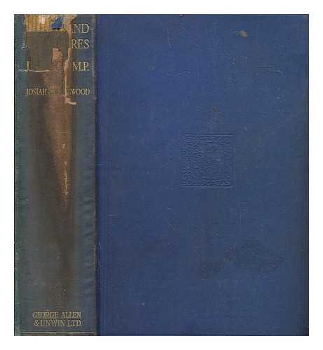 WEDGWOOD, JOSIAH - Essays and ventures of a Labour M.P