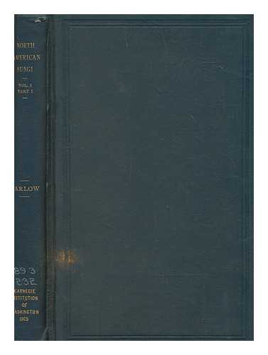 FARLOW, W. G. (WILLIAM GILSON) (1844-1919) - Bibliographical index of North American Fungi. Vol.I, pt.I. Abrothallus to Badhamia