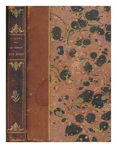 LOTI, PIERRE (1850-1923) - Le roman d'un spahi / Pierre Loti