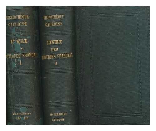 LE ROUX DE LINCY, ANTOINE JEAN V. [ED] - Le livre des proverbes franais, par Le Roux de Lincy, prcd d'un essai sur la philosophie de Sancho Pana, par F. Denis - 2 volumes