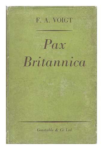 VOIGT, F. A. - Pax Britannica