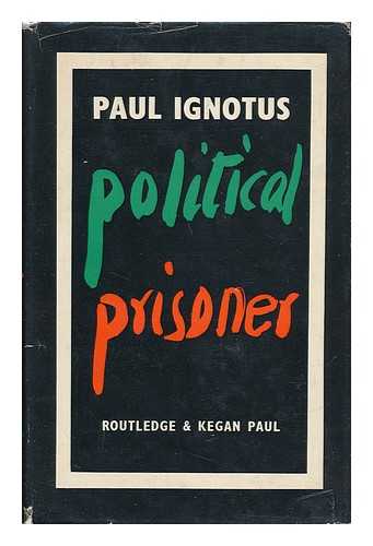 IGNOTUS, PAUL - Political Prisoner