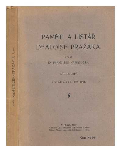 PRAK, ALOIS (1820-1901) - Pameti a listr Dra Aloise Praka : Vydal Dr. Frantiek Kamencek - vol. 2