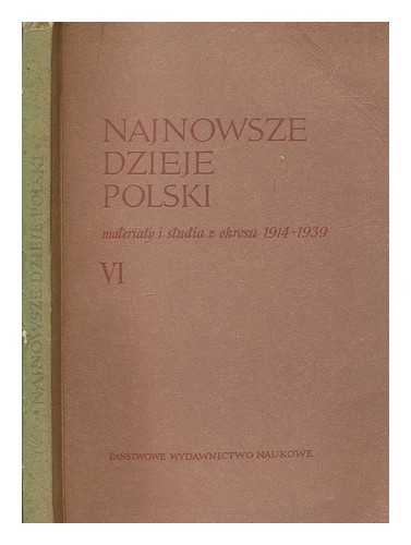 INSTYTUT HISTORII (POLSKA AKADEMIA NAUK) - Najnowsze dzieje Polski : materialy i studia z okresu 1914-1939 - vol. 6