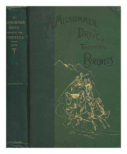 DIX, EDWIN ASA - A midsummer drive through the Pyrenees