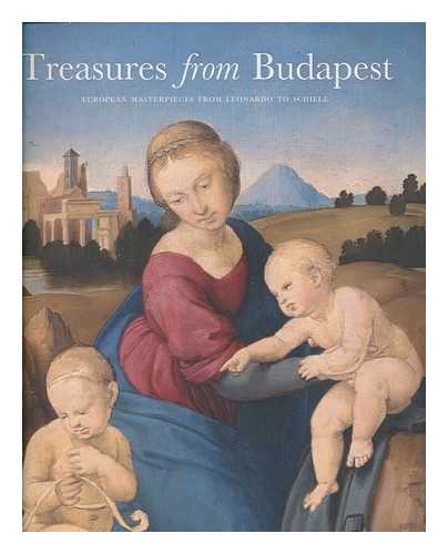 Ekserdjian, David - Treasures from Budapest: European masterpieces from Leonardo to Schiele / edited by David Ekserdjian