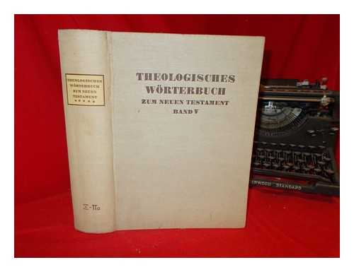 W. KOHLHAMMER - Theologisches Wrterbuch zum Neuen Testament / begrndet von Gerhard Kittel in Verbindung mit zahlreichen Fachgenossen ; herausgegeben von Gerhard Friedrich - vol. 5